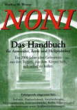 Noni, das Handbuch für Anwender, Ärzte und Heilpraktiker